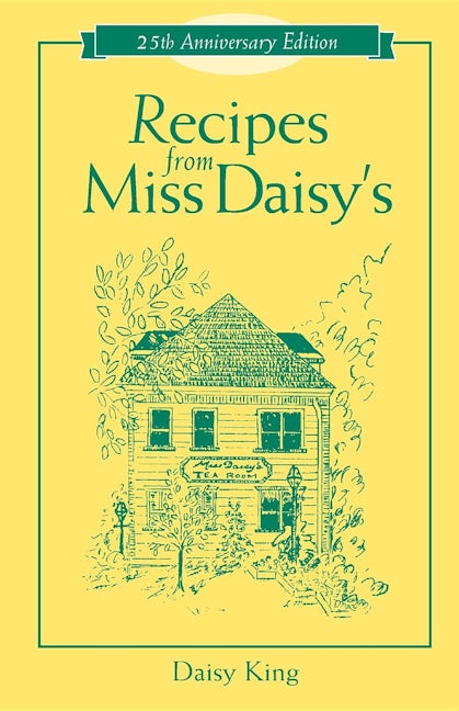 Book cover image for Recipes From Miss Daisy's - 25th Anniversary Edition ISBN: 9781630264123